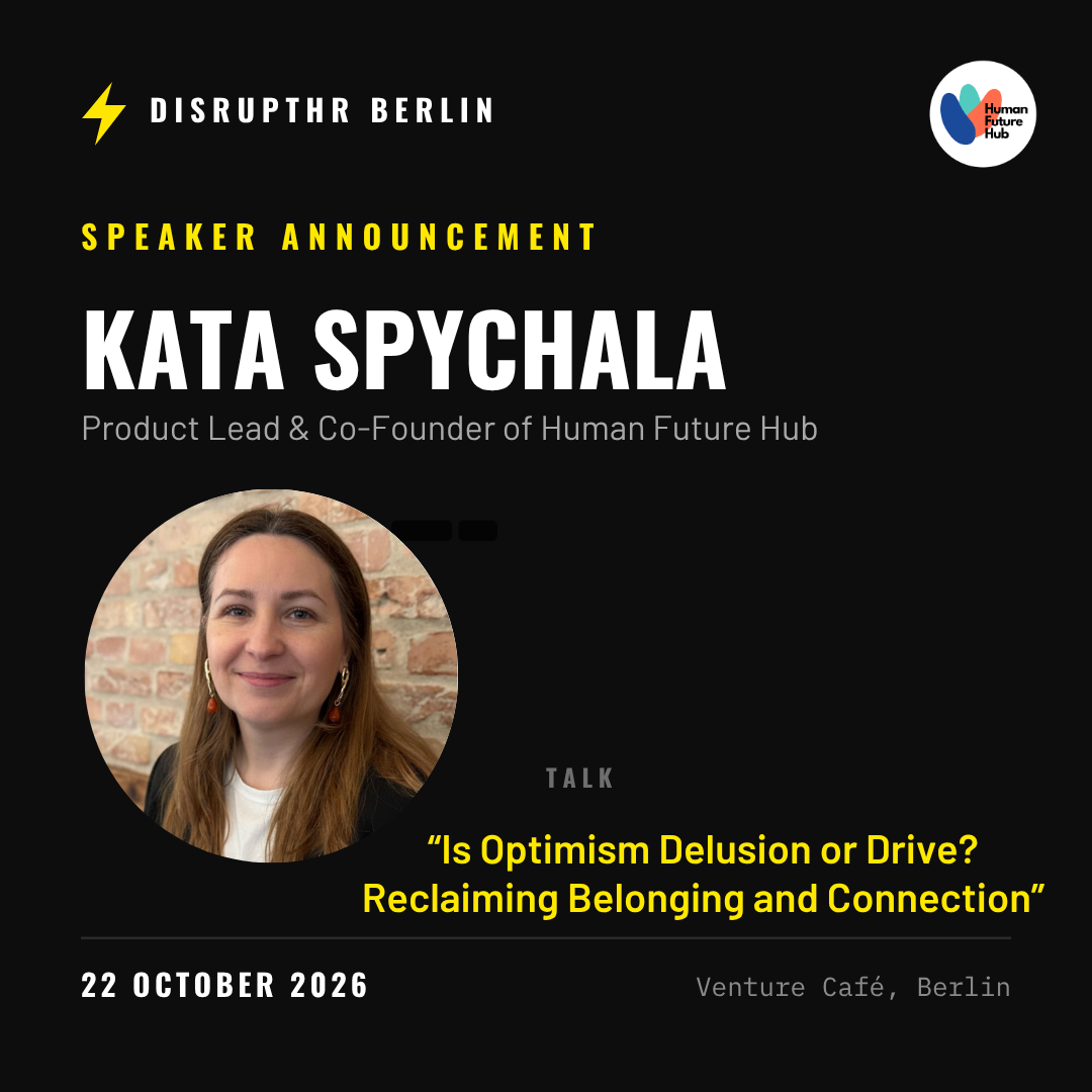 Speaker announcement for DisruptHR Berlin: a portrait of Kata Spychala beside the talk title Is Optimism Delusion or Drive? Reclaiming Belonging and Connection, dated 22 October 2026, Venture Café, Berlin.